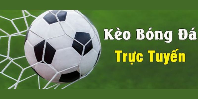 kèo bóng đá trực tuyến 